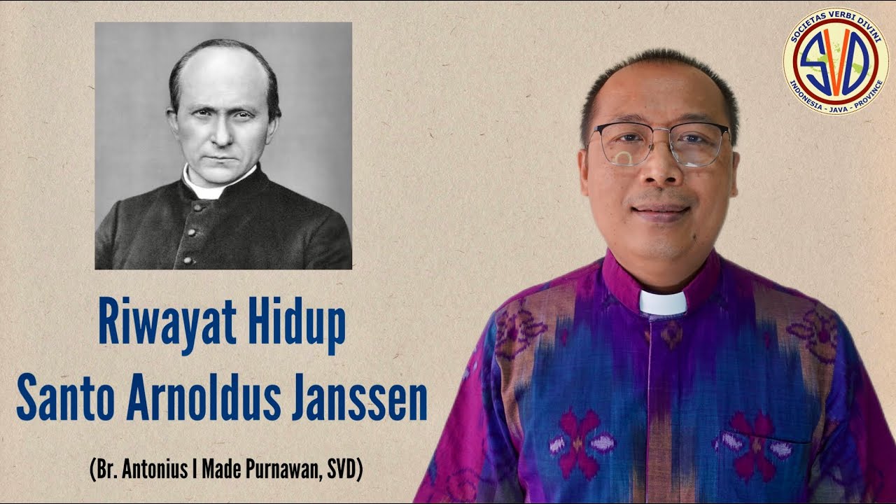 Mengenal Lebih Dekat Sosok Santo Arnoldus Janssen || Br. Antonius I Made Purnawan, SVD