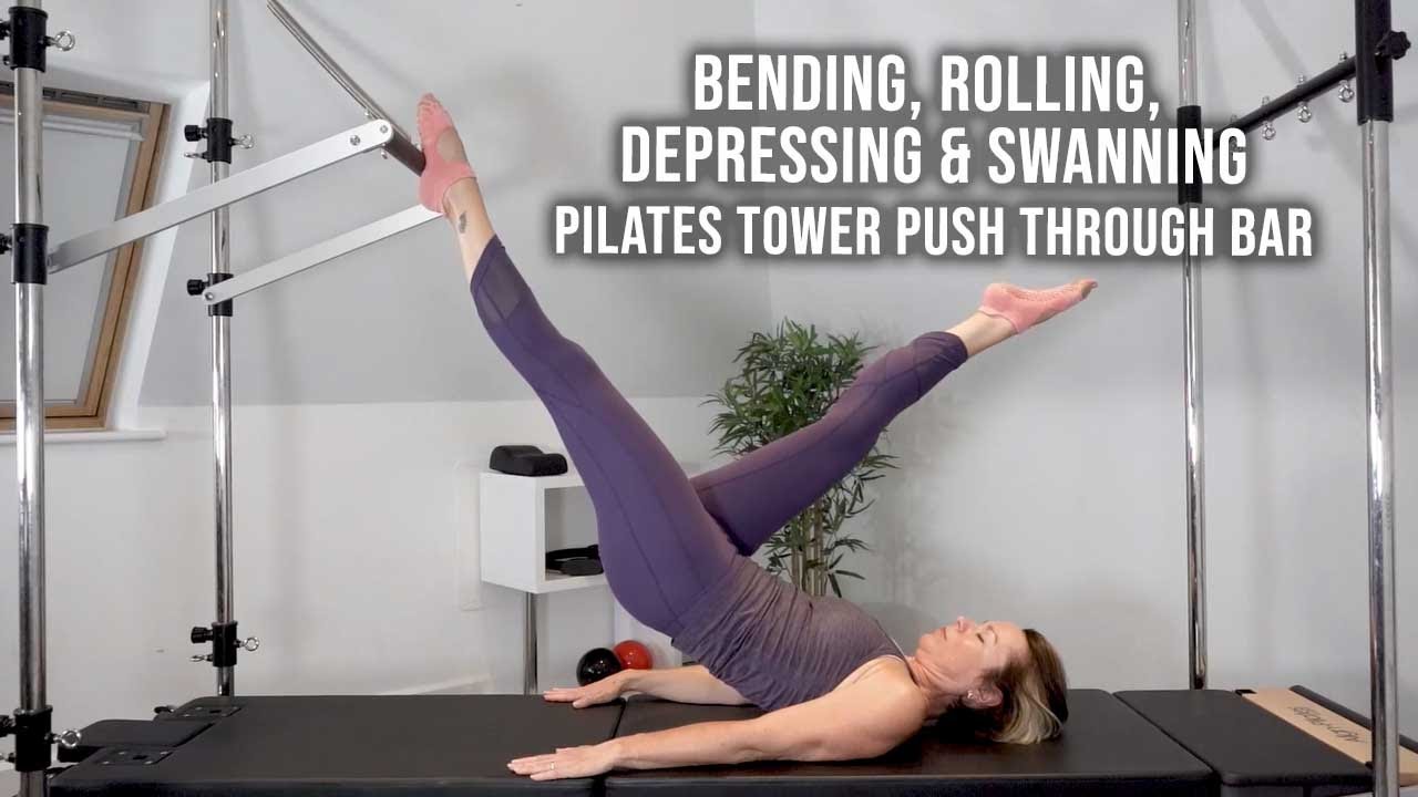 Bending, Rolling, Depressing & Swanning - Pilates Tower Push Through Bar