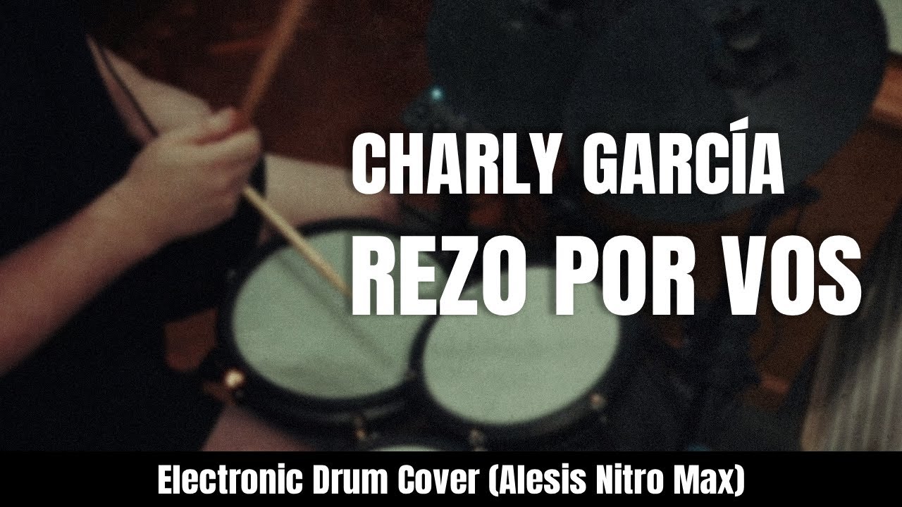 Charly García – Rezo Por Vos | Electronic Drum Cover (Alesis Nitro Max)