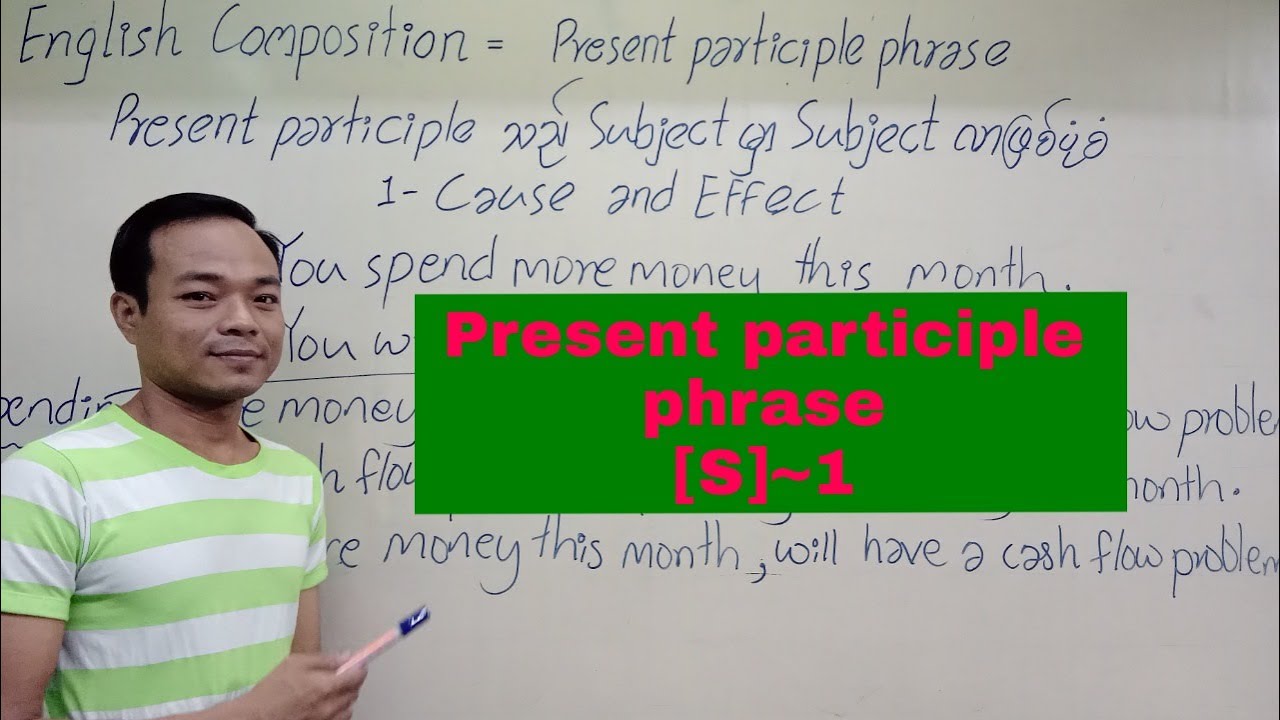 How to study Present participle phrase [Subject] နေရာ  #SentenceConstruction #EnglishComposition