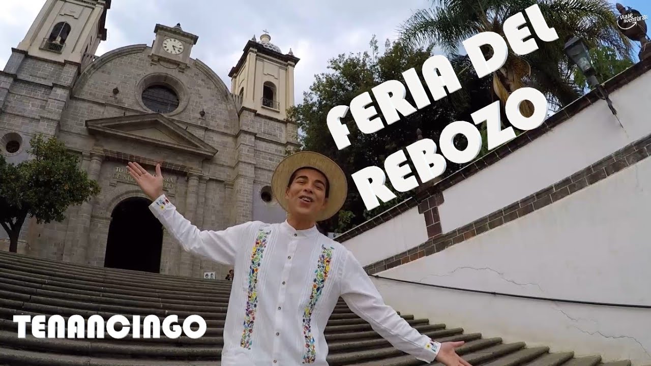 Feria del rebozo en Tenancingo - Viajeaventúrate