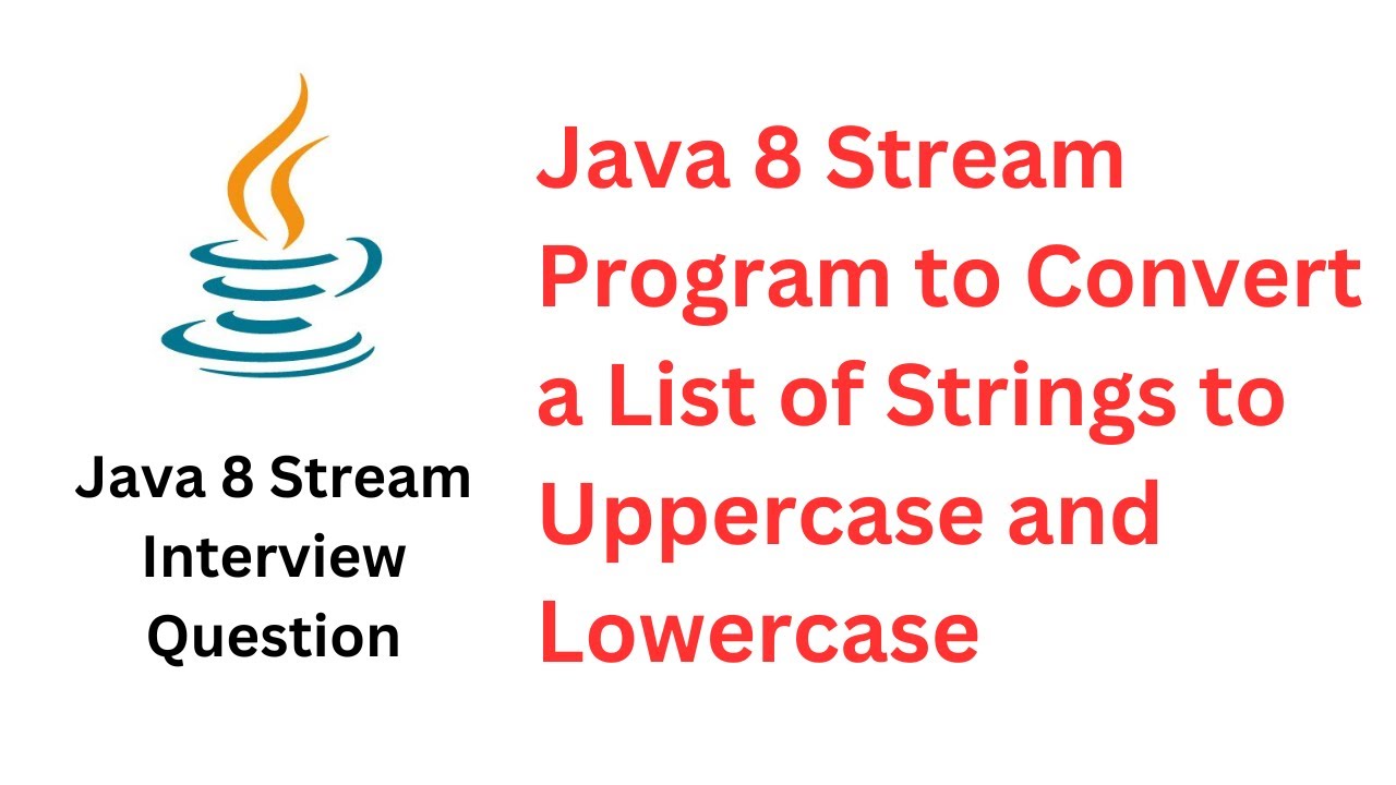 Java 8 Stream Program to Convert a List of Strings to Uppercase and Lowercase #java #javainterview