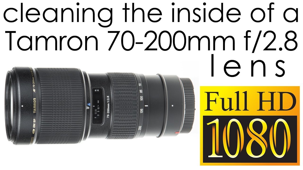 Tamron 70-200mm f/2.8 AF LD Di SP (IF) MACRO A001 cleaning the lens inside