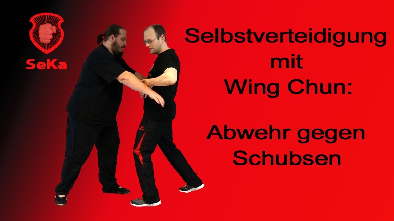 Selbstverteidigung mit Wing Chun: Abwehr gegen Schubsen