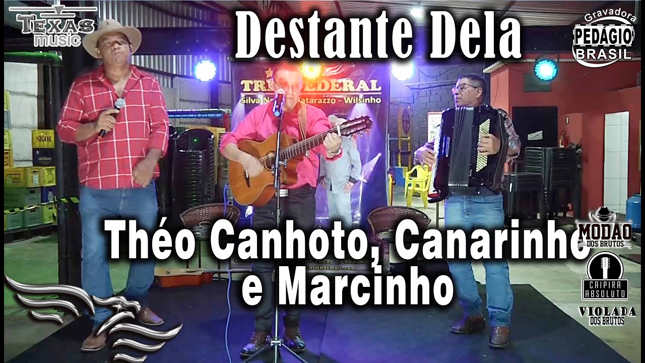 Distante Dela - THÉO CANHOTO, CANARINHO E MARCINHO