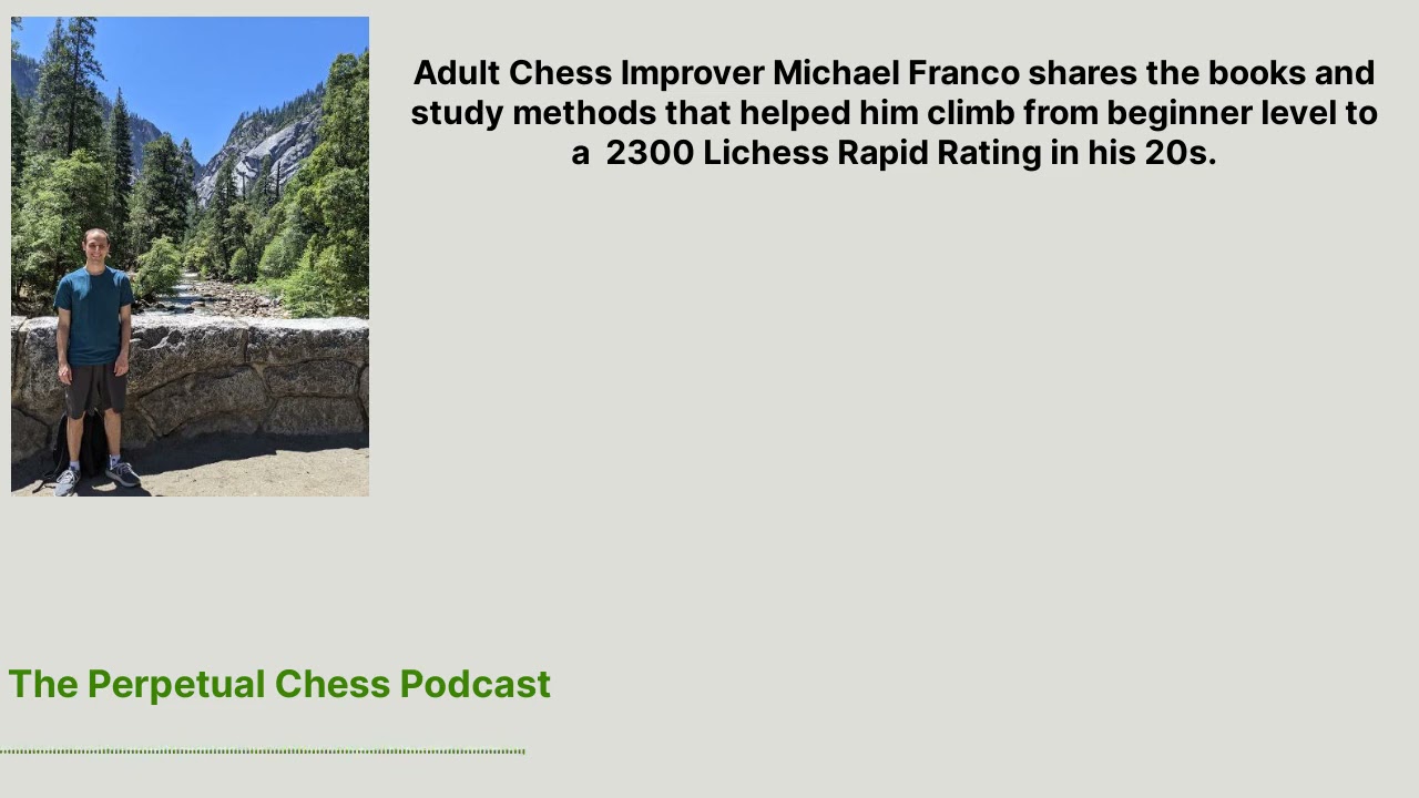 Adult Chess Improver Michael Franco on his steady climb from Beginner to a 2300 Lichess Rapid Rating