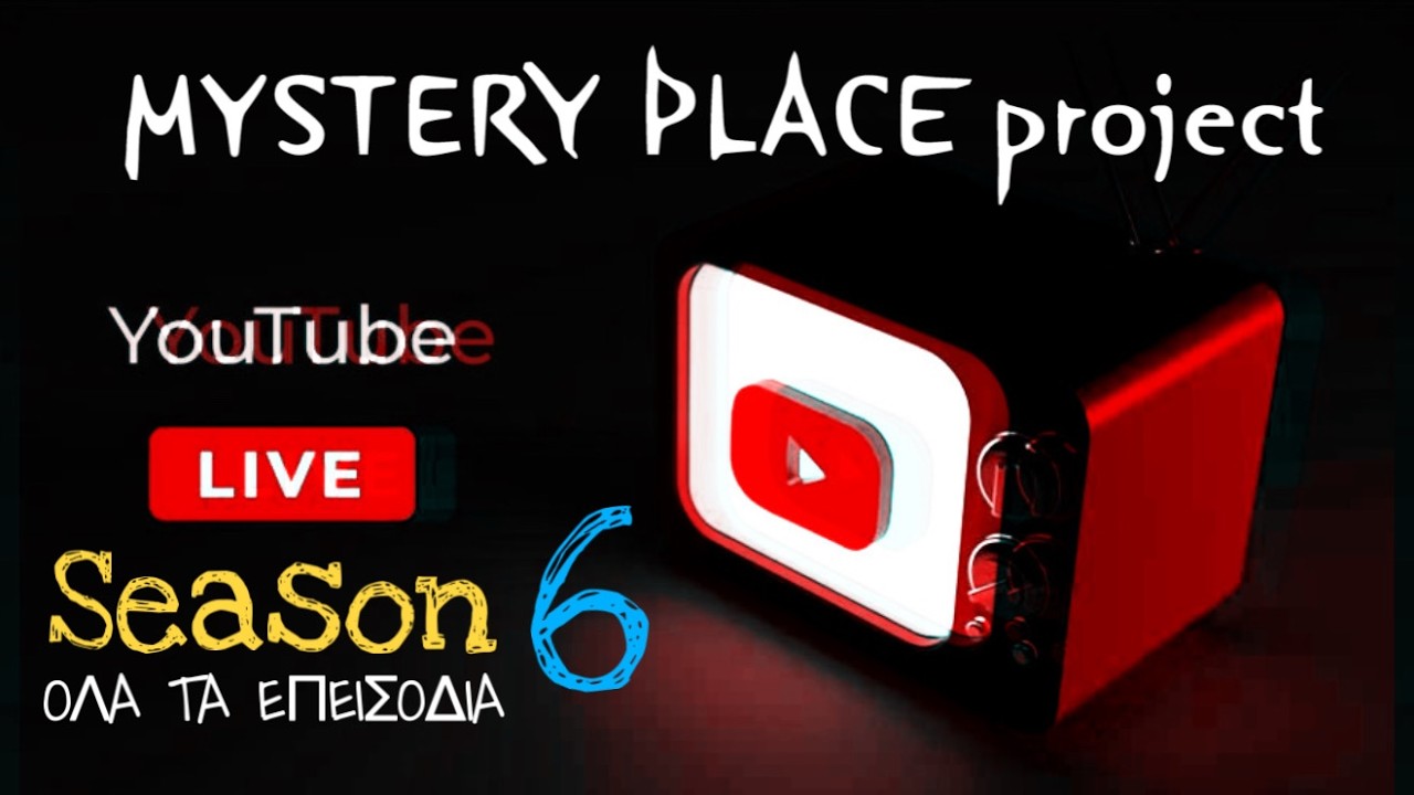 MYSTERY PLACE project LIVE Tv Season 6