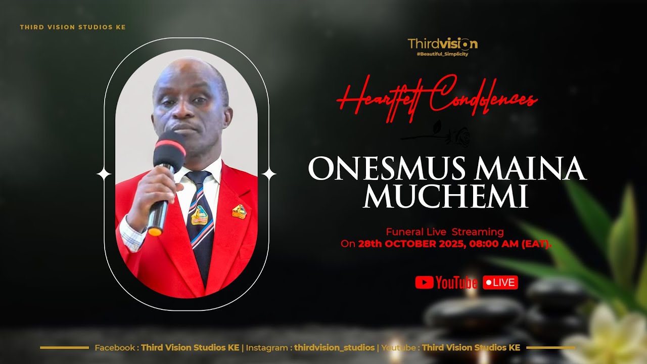 ELDER ONESMUS MAINA MUCHEMI | 1974 - 2025 | Send Off Ceremony