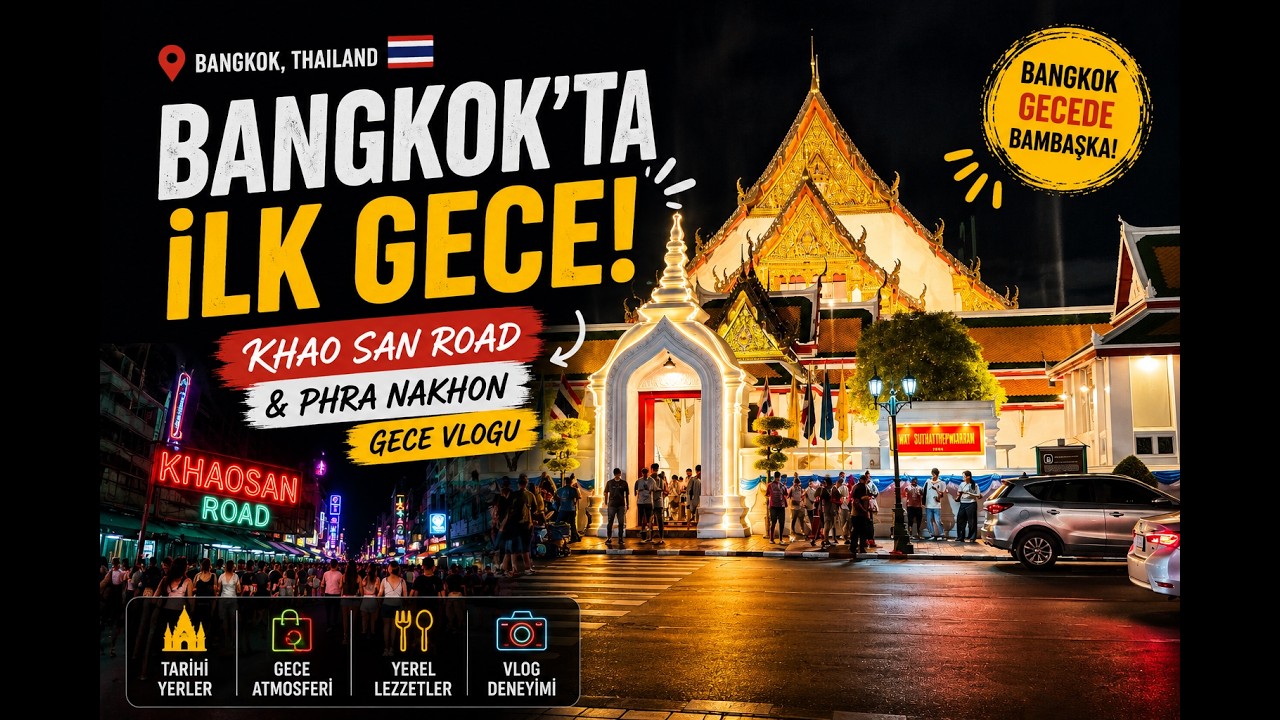 🇹🇭 BANGKOK’TA İLK GECE! | Khao San Road & Phra Nakhon Gece Vlogu 🌃🍹