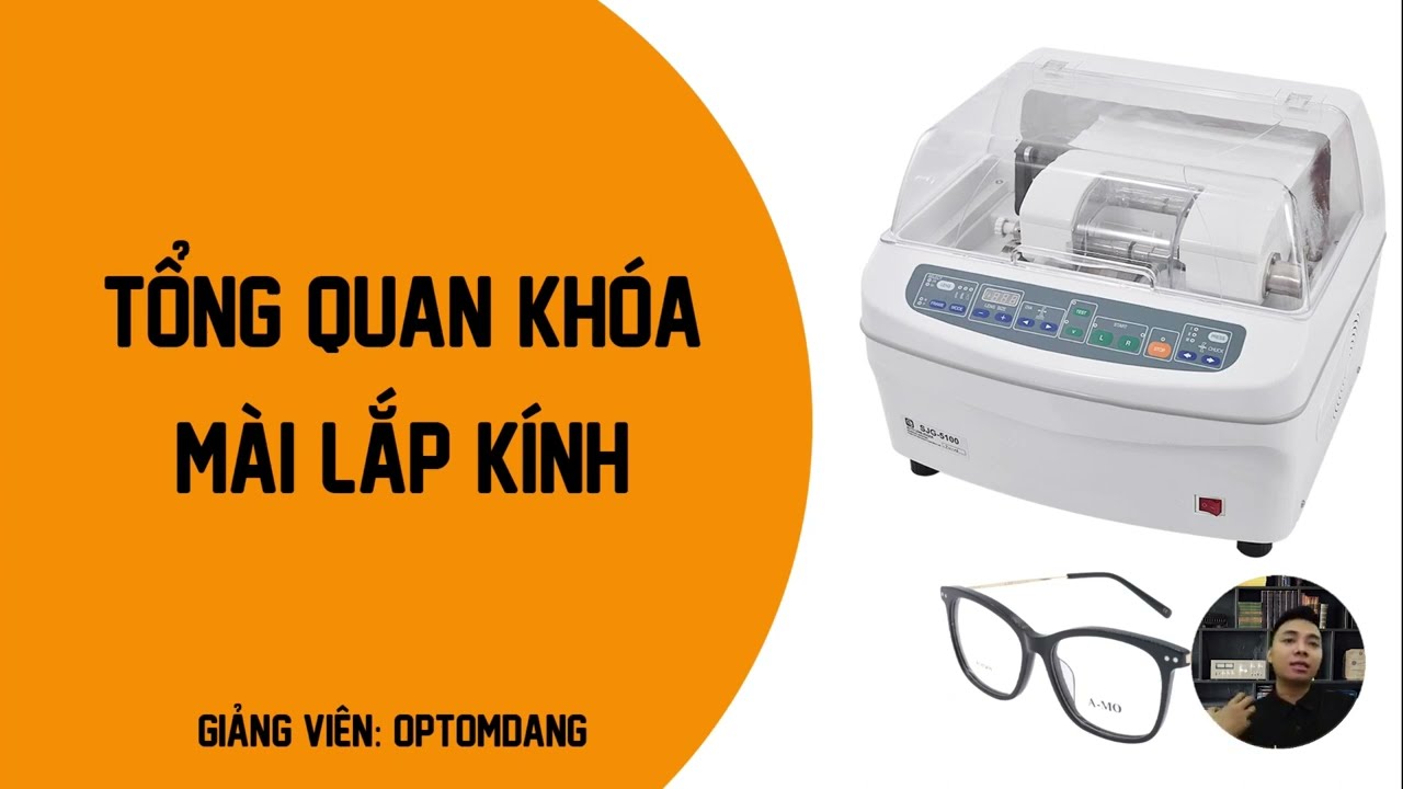 Tổng quan khóa học Mài lắp kính