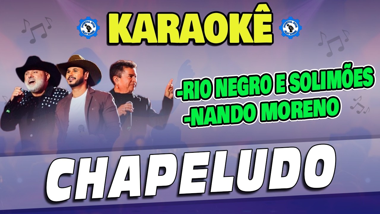 Karaokê Chapeludo - Rio Negro e Solimões FEAT Nando Moreno (Com Letra)