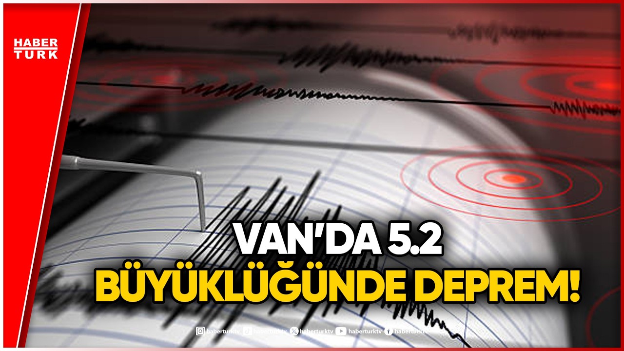 SON DAKİKA: Van Tuşba'da 5.2 B&uuml;y&uuml;kl&uuml;ğ&uuml;nde Deprem!