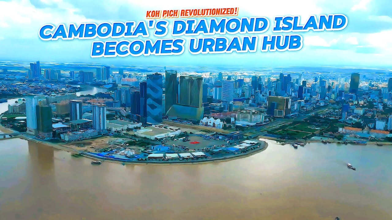 4K Koh Pich Revolutionized! Cambodia's Diamond Island Becomes Urban Hub