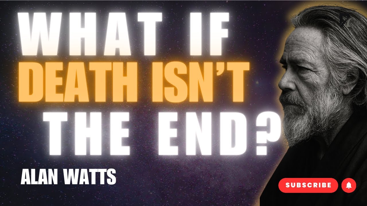 Alan Watts | What Happens When You Die: Consciousness, Karma & The Illusion of “I”