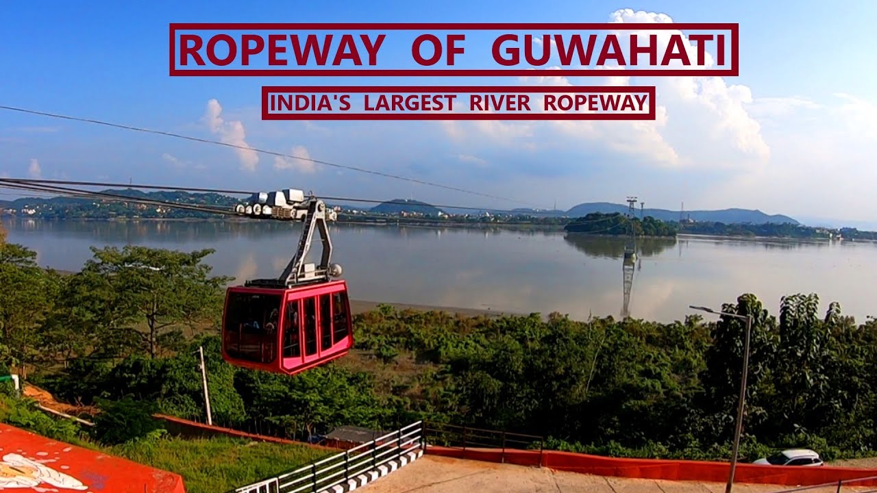 Guwahati Rope Way | India's largest river ropeway