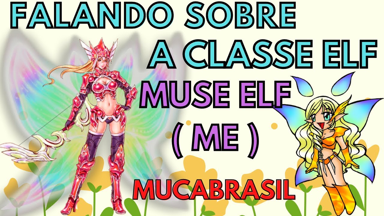 MU C A Brasil Mini serie de vídeos Parte 3  Falando Um Pouco da Classe ELF
