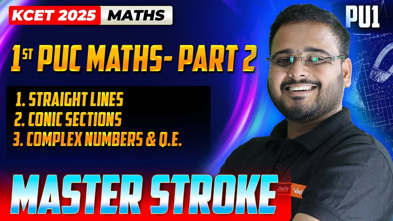 1st PUC Maths (Part 2) - Straight Lines, Conic Sections and Complex Numbers | KCET 2025