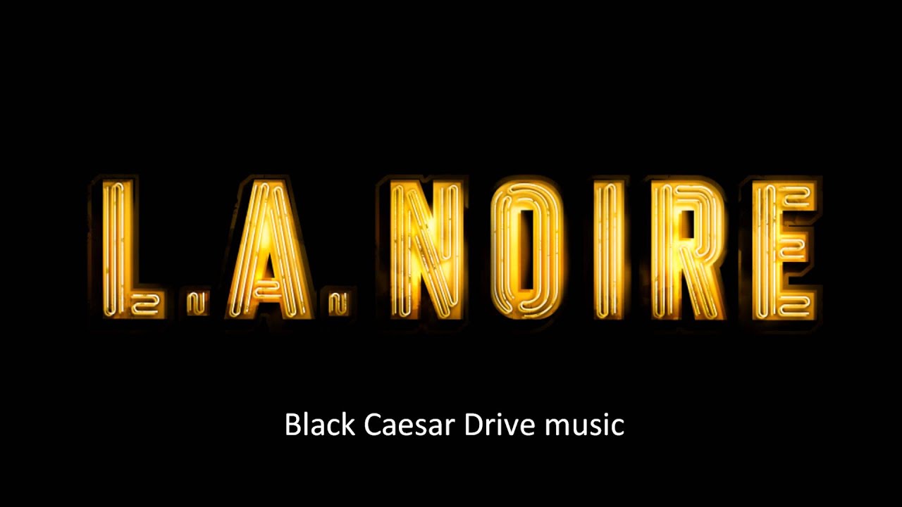 LA Noire: Black Caesar Drive music