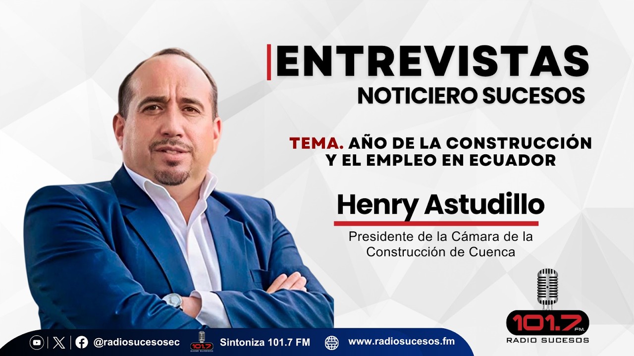 Entrevista Henry Astudillo, Presidente de la Cámara de la Construcción de Cuencauador