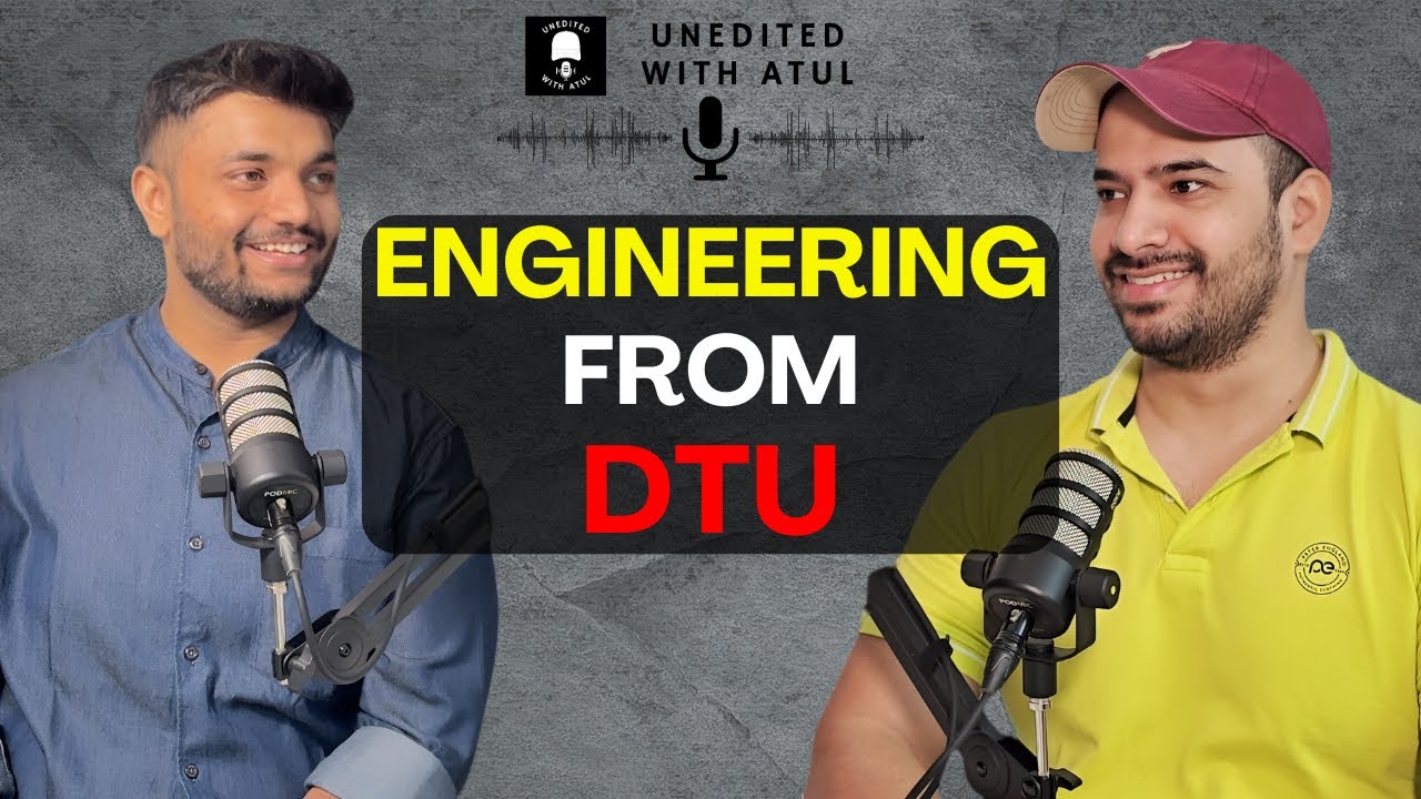 Engineering From Delhi Technological University( DTU ) | DTU Experience | IIT vs DTU | W/ Atul Tomar