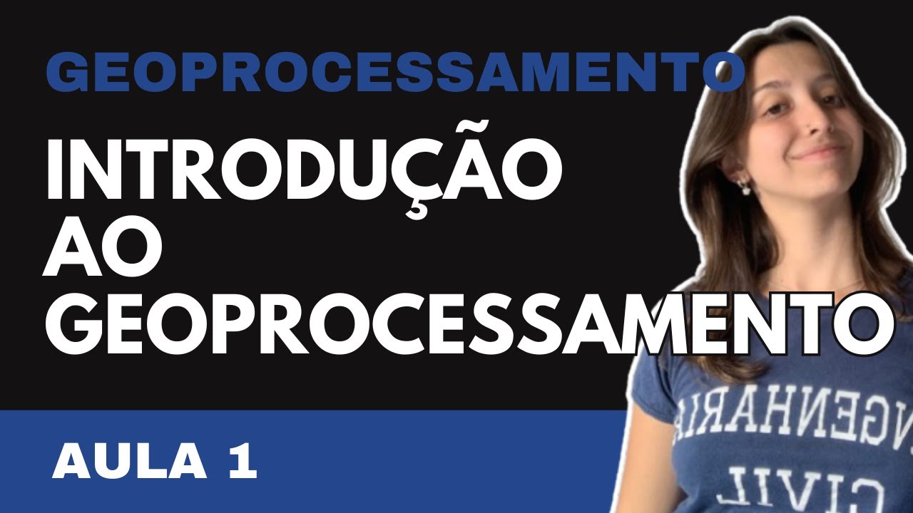 Geoprocessamento | Introdução ao Geoprocessamento - Aula 1