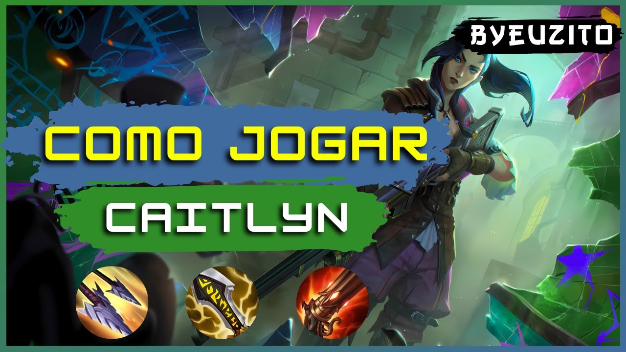 COMO JOGAR DE CAITLYN [ATUALIZADO] | League of Legends