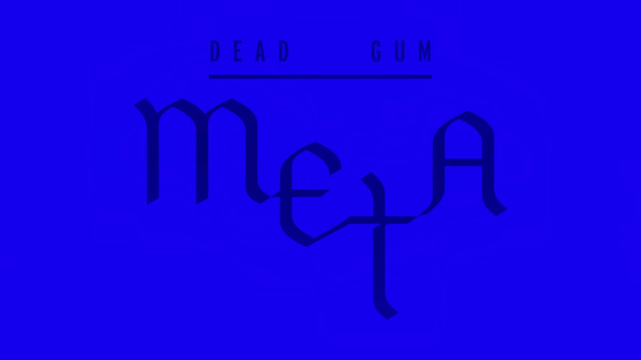 DEAD GUM META TEASER