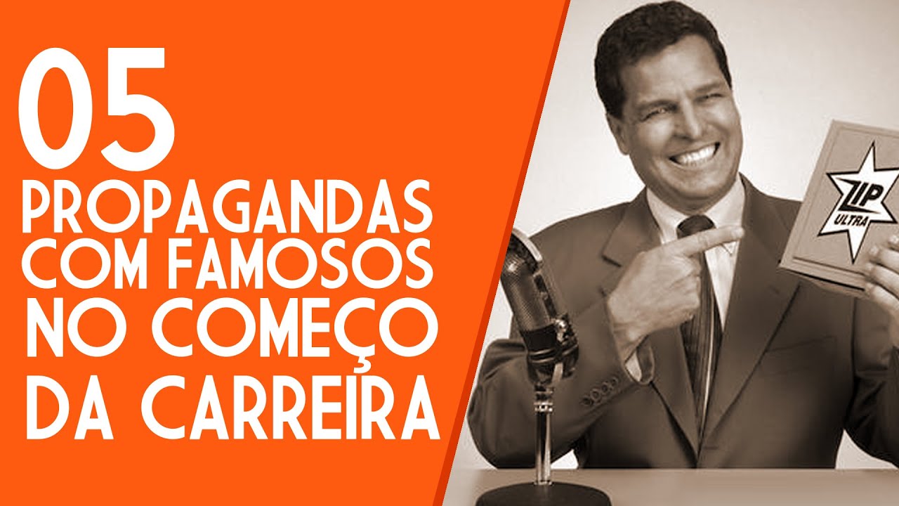 Propagandas com Famosos no Começo da Carreira