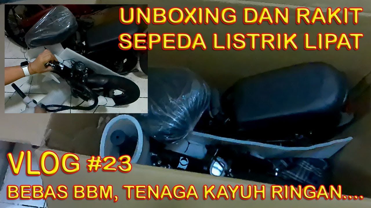 Unboxing Dan Rakit Sepeda Lipat Listrik Buatan China