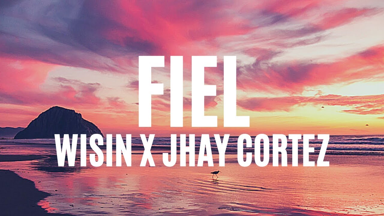 Wisin x Jhay Cortez x Los Legendarios - Fiel (Letra/Lyrics)