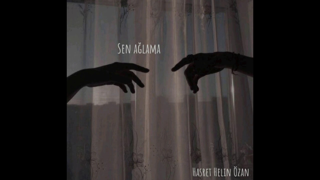 Hasret Helin/Sen ağlama|Badem