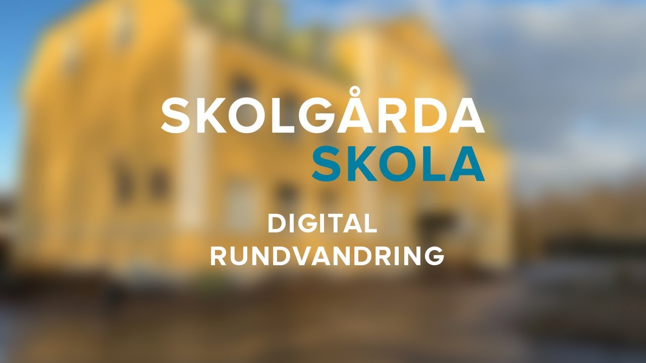 Skolgårda Skola: Digital Rundvandring