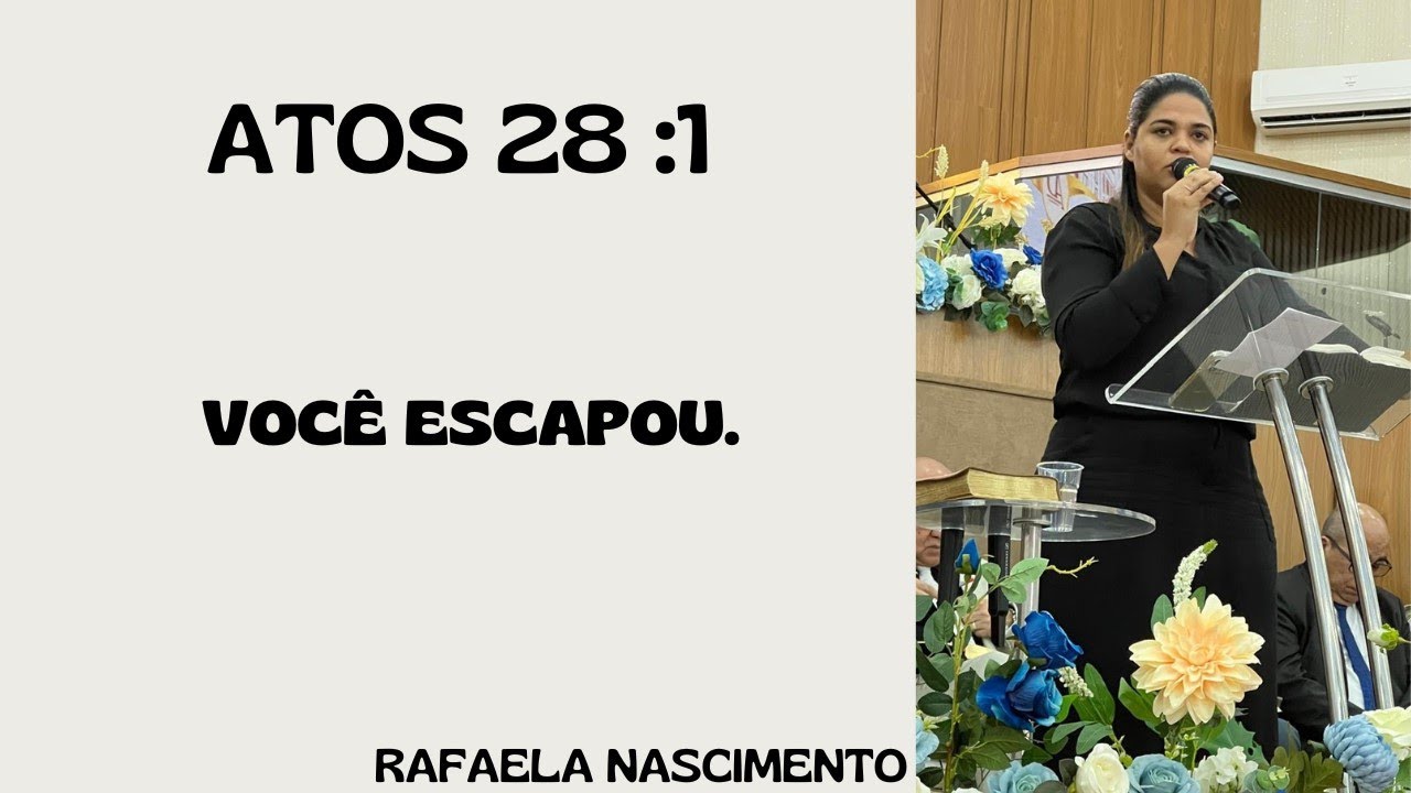 ATOS 28:1 - VOCÊ ESCAPOU. RAFAELA NASCIMENTO