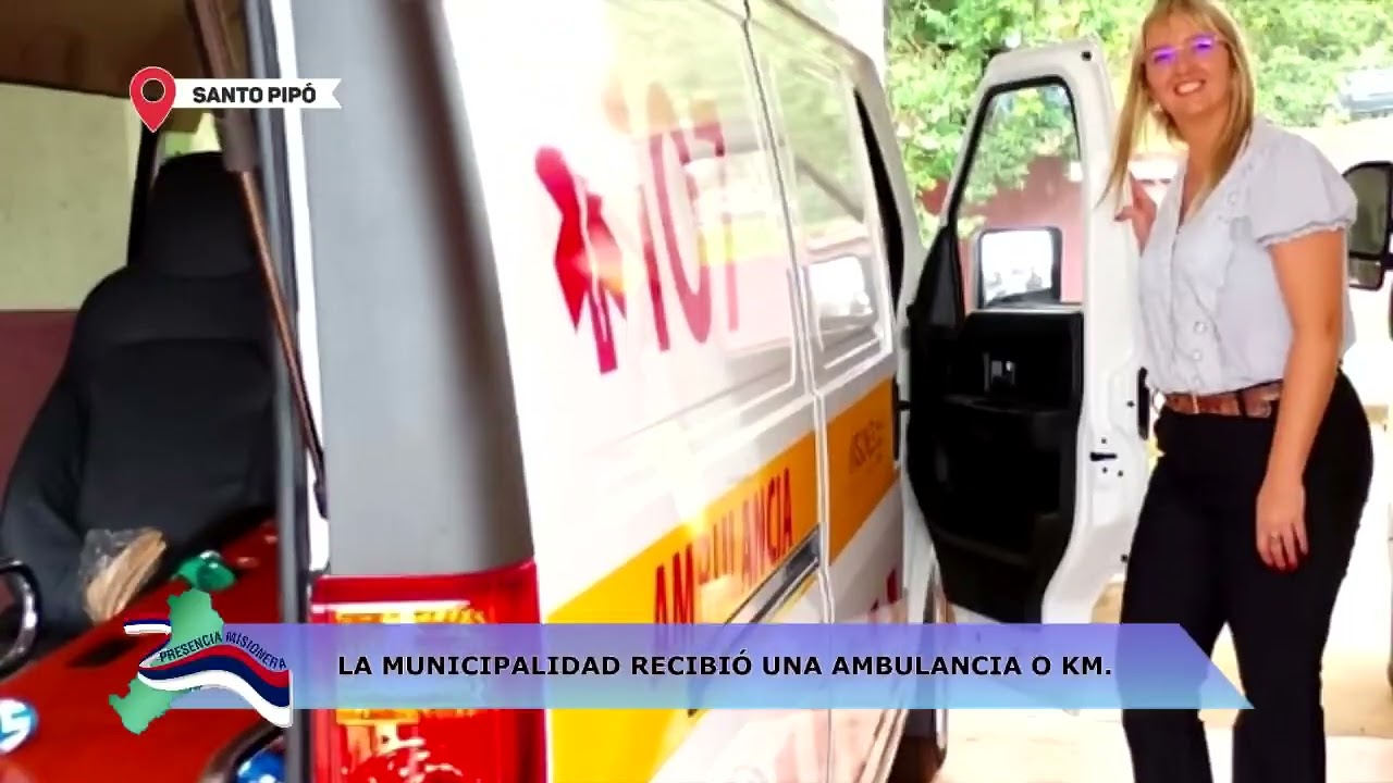 SANTO PIPÓ: LA MUNICIPALIDAD RECIBIÓ UNA AMBULANCIA O KM