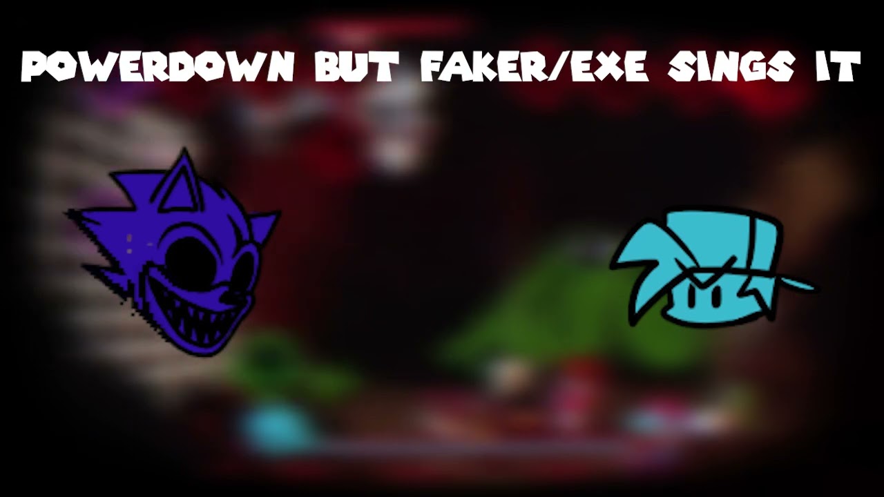 POWERDOWN but Faker/EXE Sings it | FNF Cover