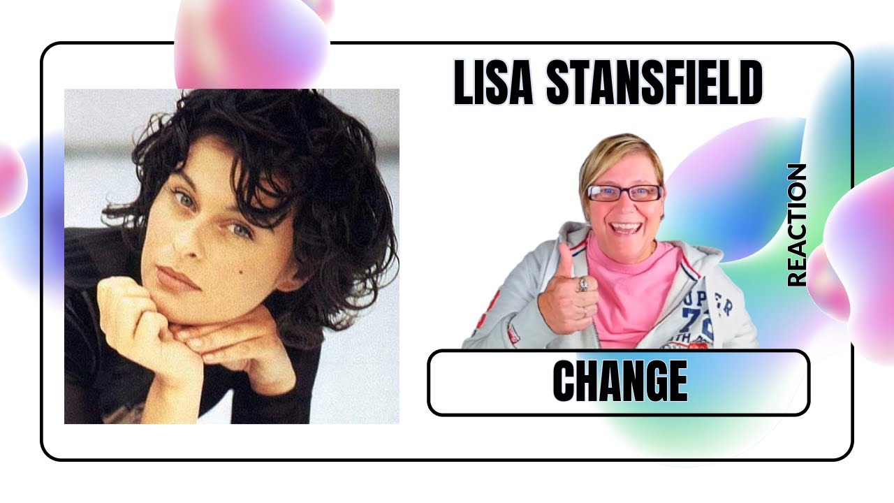 1st Time Hearing ~ CHANGE by LISA STANSFIELD ~ Reaction