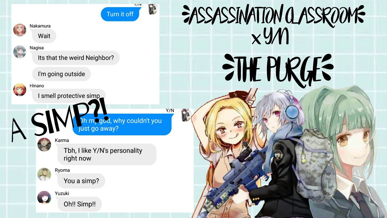The Purge {Assassination Classroom} Ft. Y/N (Kardashian Spoof)