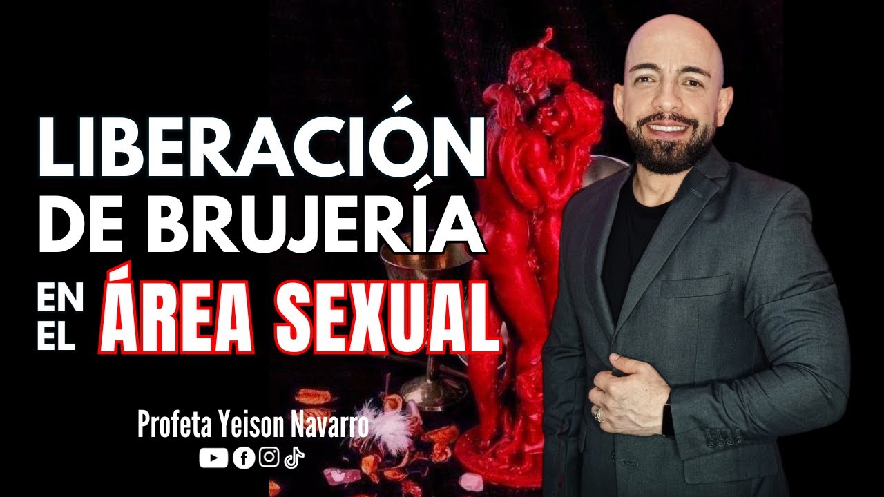 Liberación De Brujería En El ÁREA SEXUAL