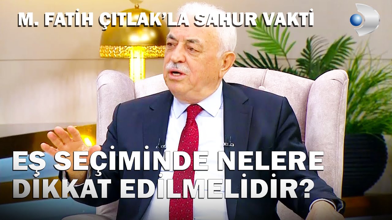 Eş Seçiminde Nelere Dikkat Edilmelidir? - M. Fatih Çıtlak'la Sahur Vakti
