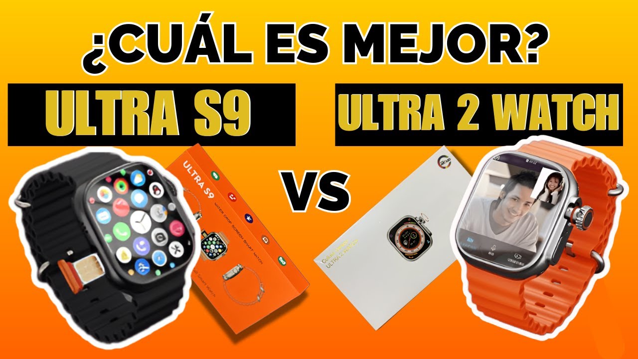 ¿SMARTWATCH ULTRA S9 O ULTRA 2 WATCH? ¿Cuál es mejor si son similares? Características, diseño, etc