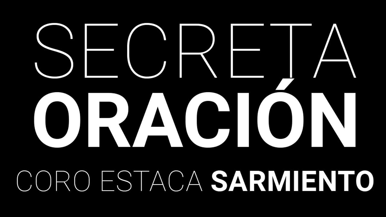 Secreta Oracion - Coro Estaca Sarmiento