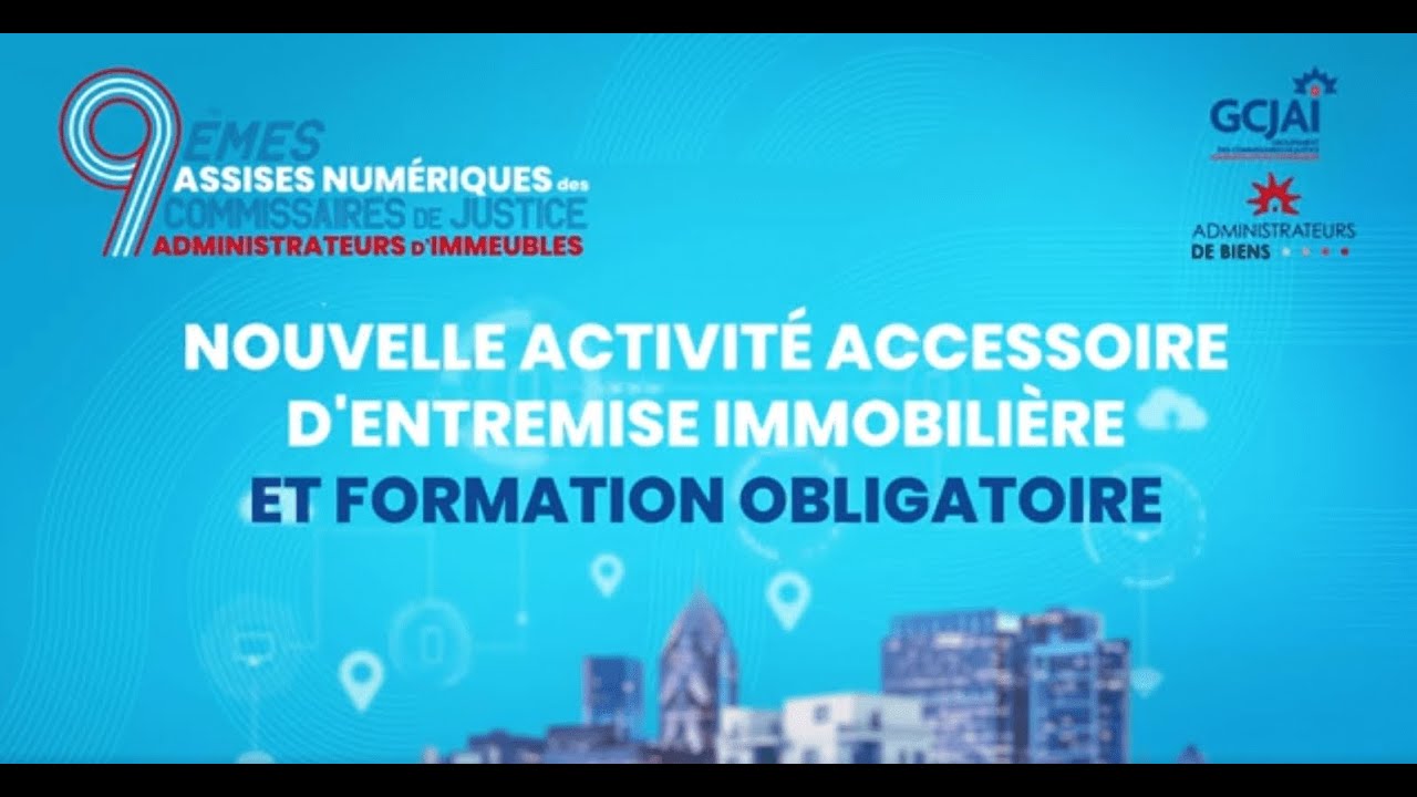 GCJAI - Séquence 2 - La nouvelle activité accessoire d'entremise immobilière