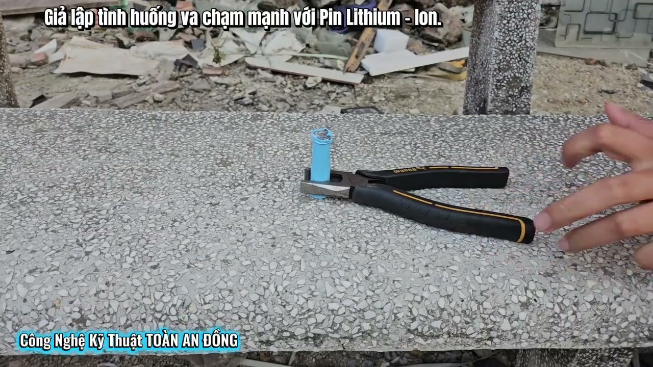Thử Nghiệm Va Đập Mạnh Với Pin Lithium - ion tại TOÀN AN ĐỒNG.