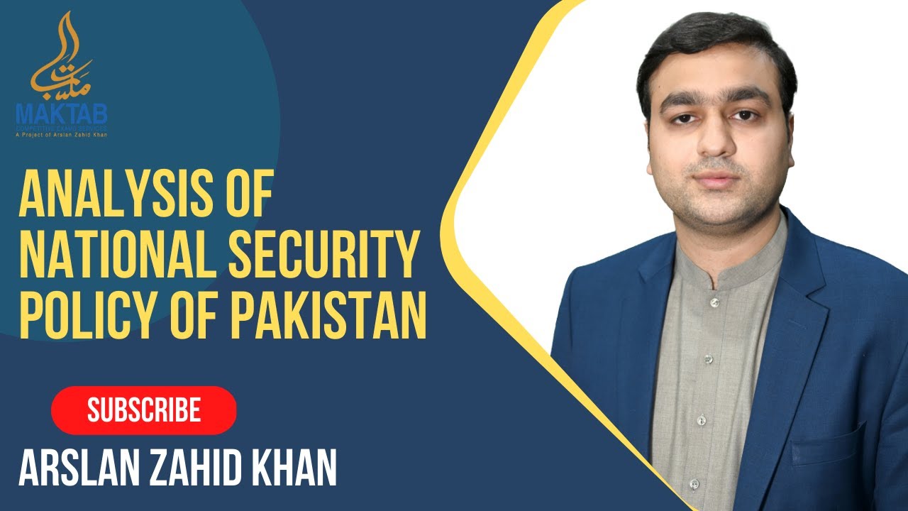 Analysis of National Security Policy of Pakistan | Arslan Zahid Khan|