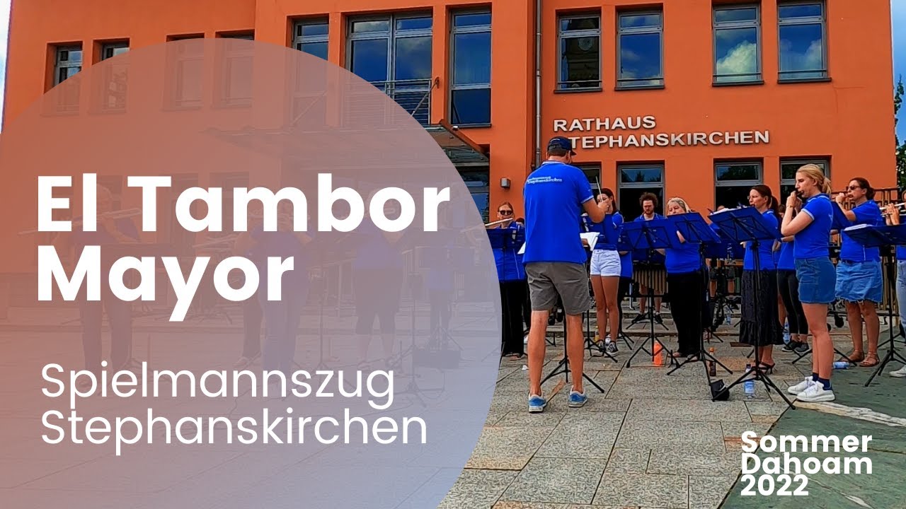El Tambor Mayor - Spielmannszug Stephanskirchen [Sommer Dahoam 2022]