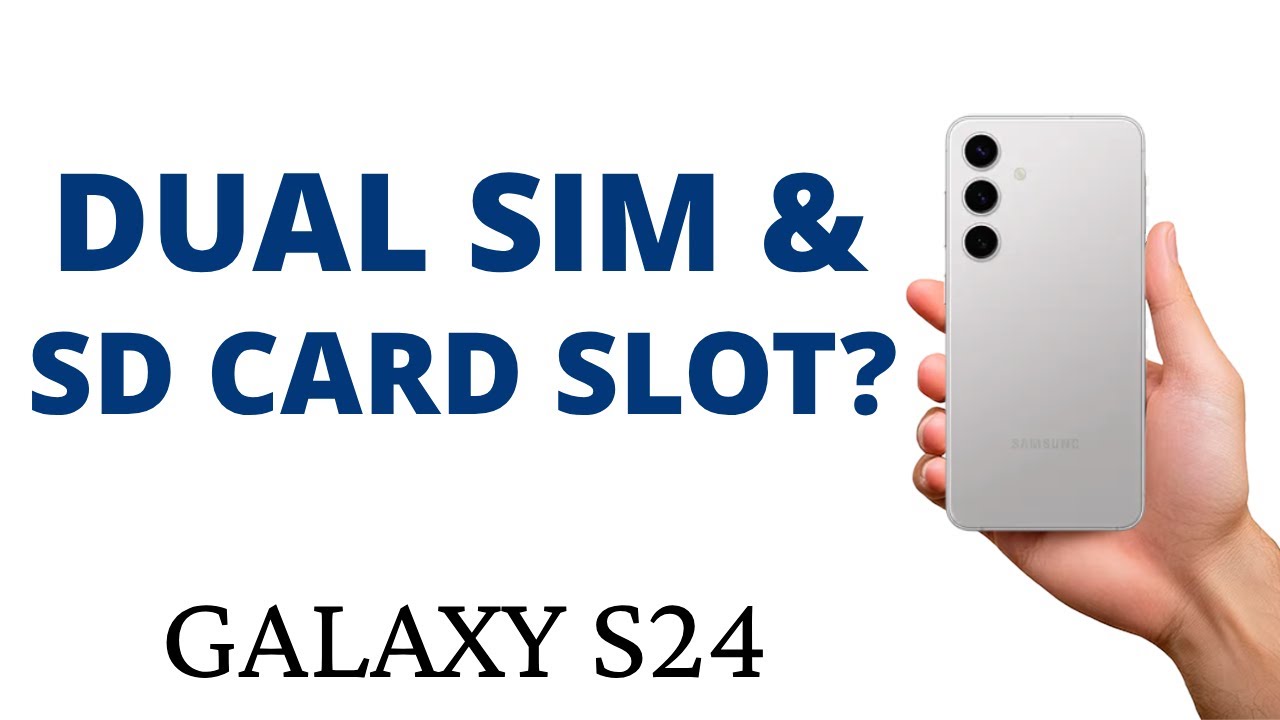 DOES the GALAXY S24 HAVE a SD CARD SLOT & DUAL SIM SUPPORT?
