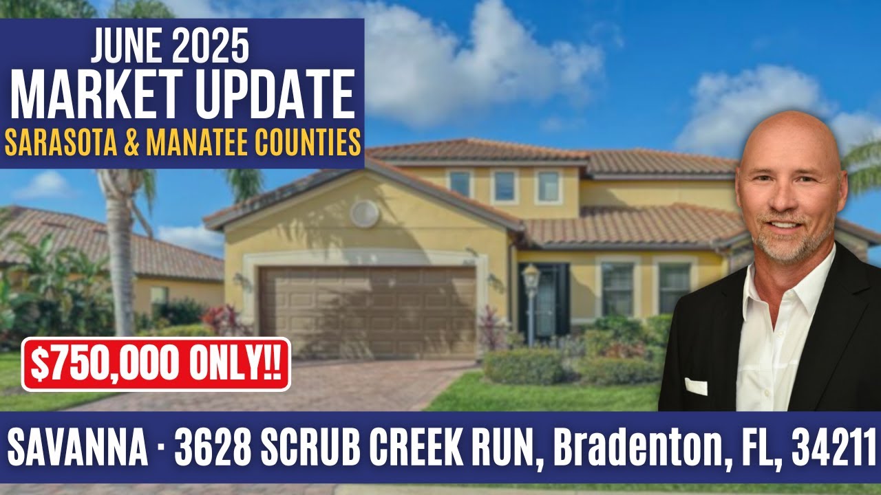June 2025 Sarasota & Manatee Market Update | $750K 6-Bed Home in Savanna!