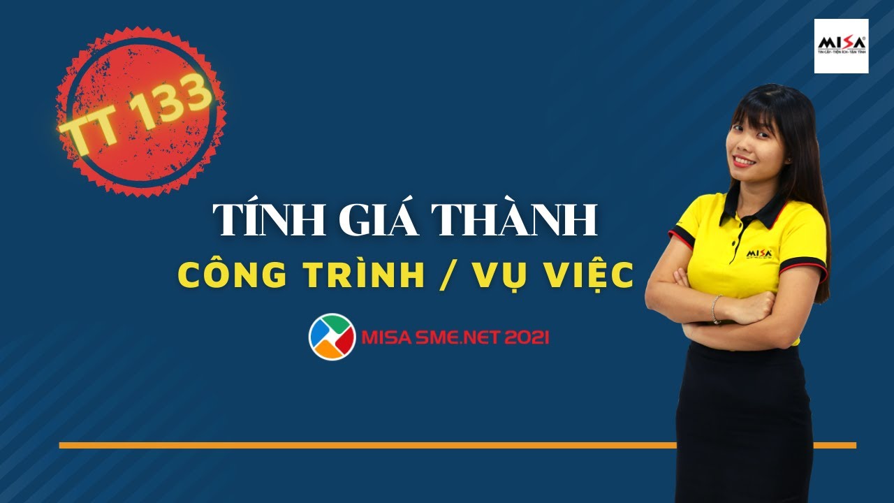Tính GIÁ THÀNH theo CÔNG TRÌNH, VỤ VIỆC TT133 trên MISA SME.NET