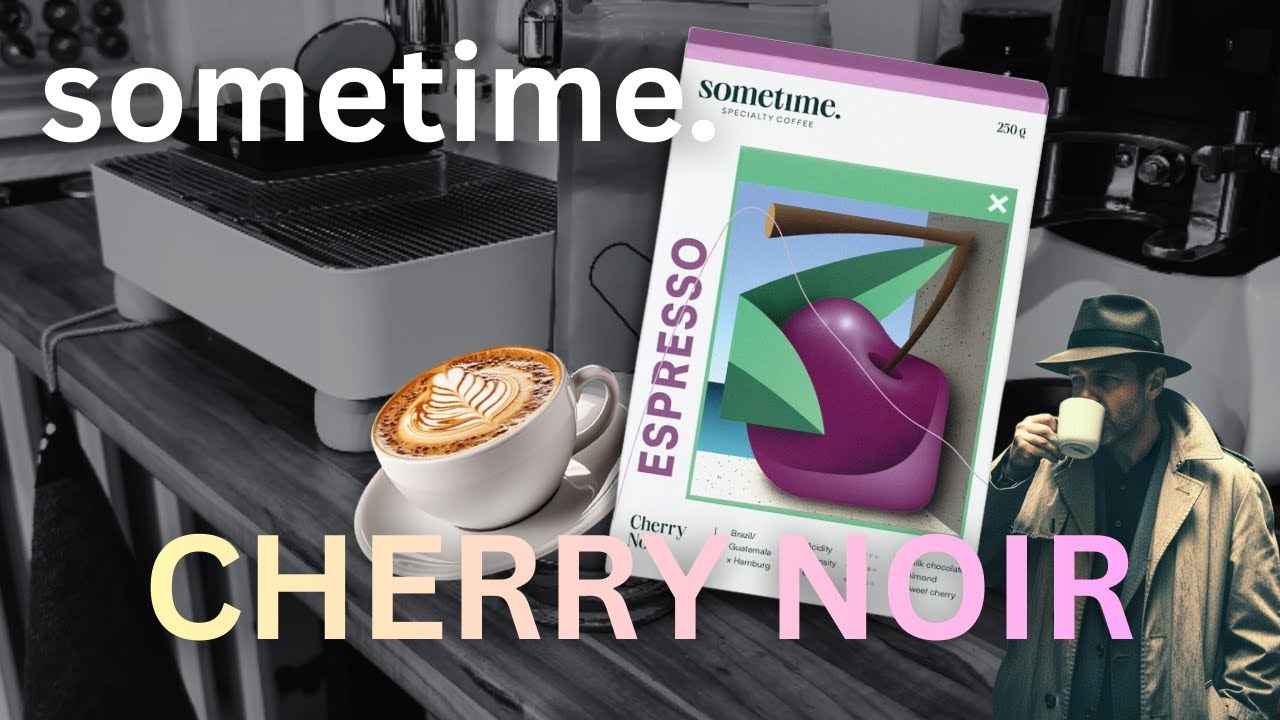 Moderner Espresso mit süßer Kirsche - Review: Sometime Cherry Noir