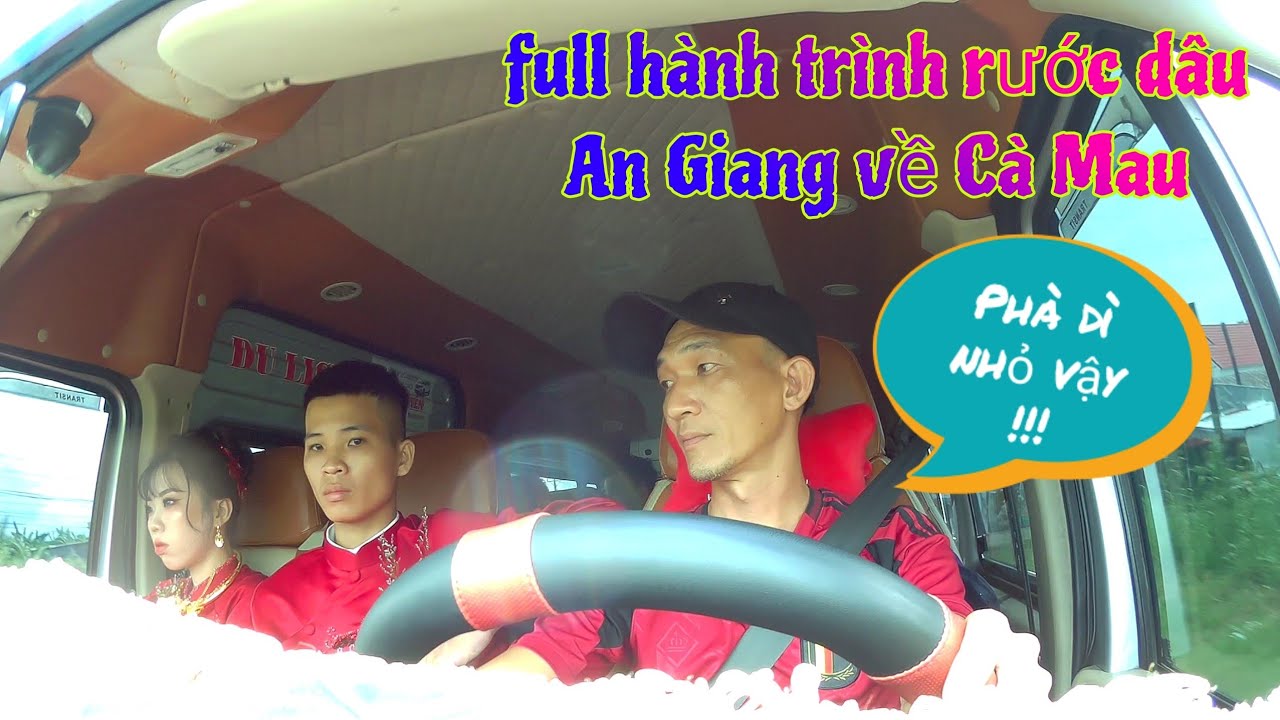 Full hành trình rước dâu An Giang về Cà Mau/Bác tài Channel